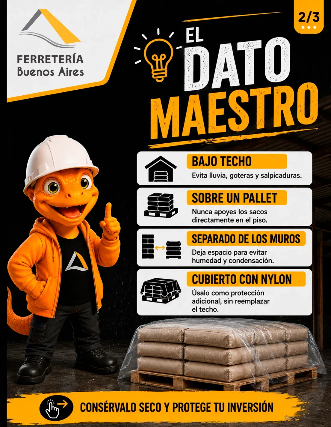 Lámina 2: guarda el cemento bajo techo, sobre un pallet, separado de los muros y cubierto con nylon
